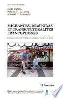 Migrances, diasporas et transculturalités francophones