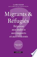 Migrants réfugiés : réponse aux indécis, aux inquiets et aux réticents