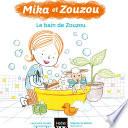 Mika et Zouzou - Le bain de Zouzou 3/5 ans
