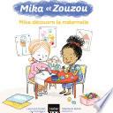 Mika et Zouzou - Mika découvre la maternelle 3/5 ans