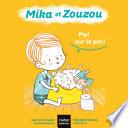 Mika et Zouzou - Pipi sur le pot ! 0/3 ans