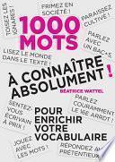 Mille mots à connaître absolument