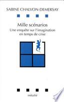 Mille scénarios : Une enquête sur l'imagination en temps de crise