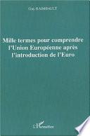 Mille termes pour comprendre l'Union européenne après l'introduction de l'euro