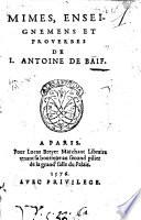 Mimes, enseignemens et prouerbs de I. Antoine de Baif