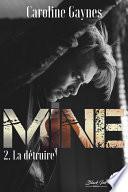Mine, tome 2 : La détruire