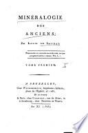 *Mineralogie des anciens, ou Expose des substances du regne mineral connues dans l'antiquite