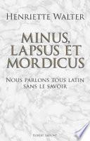 Minus, lapsus et mordicus