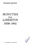 Minutes d'un libertin, 1938-1941