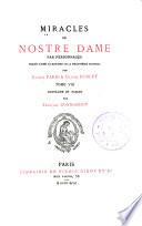 Miracles de Nostre Dame par personnages, publiés d'après le manuscrit de la Bibliothéque nationale
