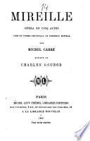 Mireille, opera en 5 actes, tire du poeme provencal de Frederic Mistral par ---.