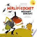 Mirlificochet méchant sorcier !