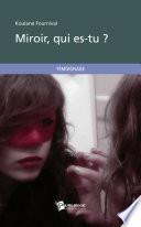 Miroir, qui es-tu?