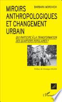 Miroirs anthropologiques et changement urbain