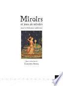 Miroirs et jeux de miroirs dans la littérature médiévale