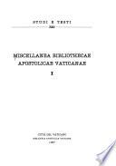Miscellanea Bibliothecae apostolicae vaticanae