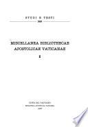 Miscellanea Bibliothecae Apostolicae Vaticanae