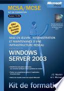 Mise en oeuvre, administration et maintenance d'une infrastructure réseau Windows Server 2003