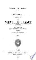 Mission du Canada. Relations inedites de la Nouvelle-France (1672-1679) pour faire suite aux anciennes relations (1615-1672)