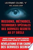 Missions, Methodes, Techniques Speciales Des Services Secrets Au 21e Siecle