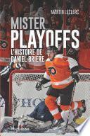 Mister Playoffs - L'histoire de Daniel Brière