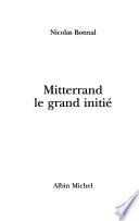 Livre Mitterrand, le grand initié