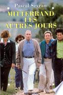 Mitterrand, les autres jours