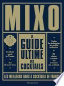 Mixo. Le guide ultime des cocktails