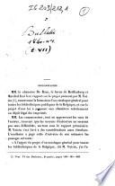 MM. le chanoine de Ram, le baron de Reiffenberg et Marchal font leur rapport sur le projet présenté par M. Voisin, concernant la formation d'un catalogue général pour toutes les bibliothèques publiques de la Belgique,...