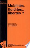 Mobilités, fluidités-- libertés?