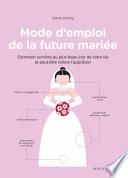 Mode d'emploi de la future mariée