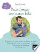 Mode d'emploi pour apaiser bébé