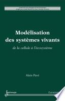 Modélisation des systèmes vivants : de la cellule à l'écosystème