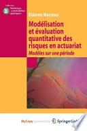Modélisation et évaluation quantitative des risques en actuariat