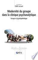 Modernité du groupe dans la clinique psychanalytique