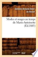 Modes Et Usages Au Temps de Marie-Antoinette (Ed.1885)