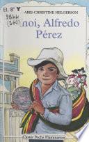 Moi, Alfredo Pérez