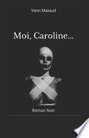 Moi, Caroline...