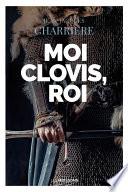 Moi Clovis, roi