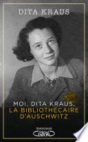 Moi, Dita Kraus, la bibliothécaire d'Auschwitz