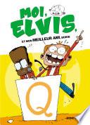 Moi, Elvis - tome 3 - et mon meilleur ami Boris
