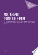 Moi, enfant d'une fille-mère