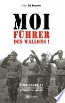 Moi, fuhrer des Wallons!