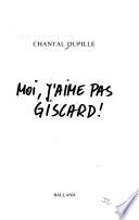 Moi, j'aime pas Giscard!