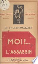 Moi !... l'assassin