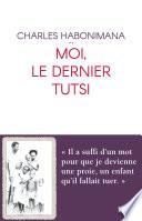 Moi, le dernier Tutsi