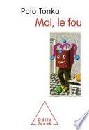 Moi, le fou