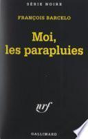 Moi, les parapluies