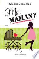 Moi, maman ?