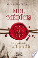 Moi, Médicis